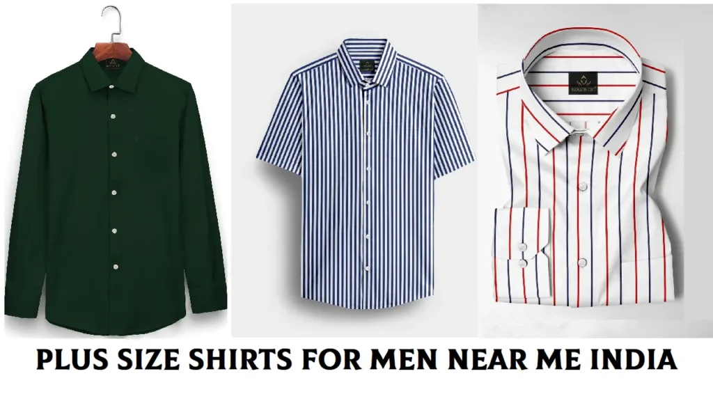 Plus Size Shirts for Men Near Me India - Find the Perfect Fit Without Compromise Plus Size Shirts for Men Near Me India