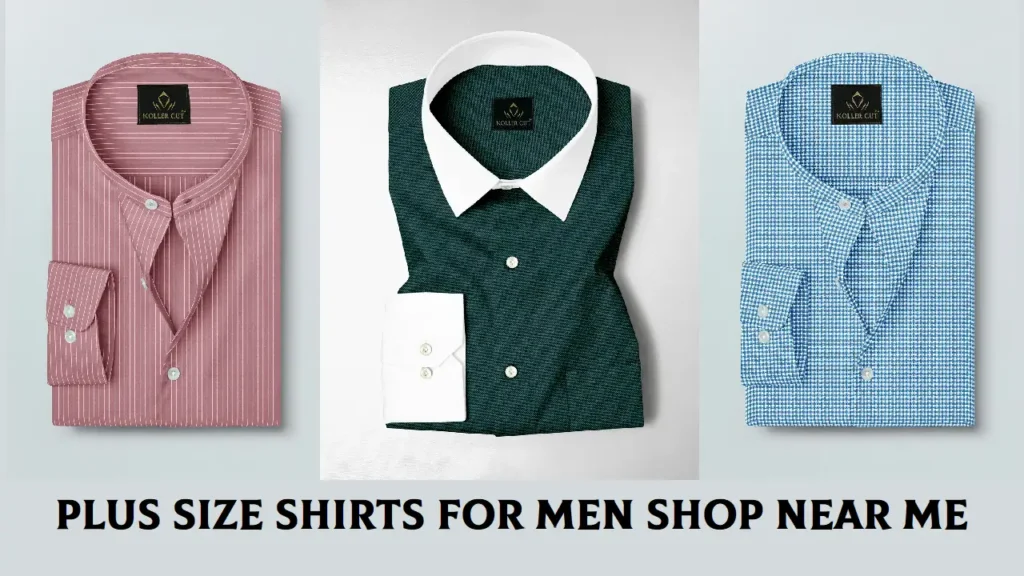 Plus Size Shirts for Men Shop Near Me – Find the Perfect Fit Online Plus Size Shirts for Men Shop Near Me